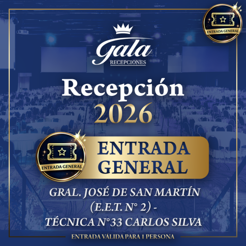 Entrada General — Recepción 2026 — E.E.T. N° 2 GRAL. JOSÉ DE SAN MARTÍN — N°33 CARLOS SILVA