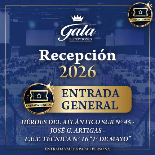 Entrada General — Recepción 2026 — EES N°45 HÉROES DEL ATLÁNTICO SUR — E.E.S. N°31 JOSÉ ARTIGAS — TÉCNICA N°16 1° DE MAYO