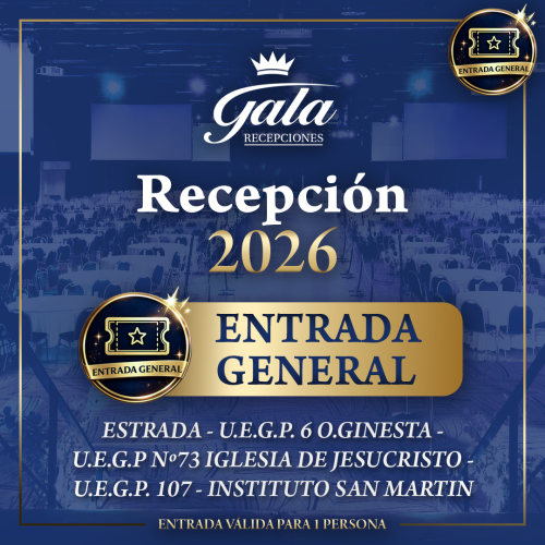 Entrada General — Recepción 2026 — ESTRADA — U.E.G.P. 6 O.GINESTA — U.E.G.P Nº73 IGLESIA DE JESUCRISTO — U.E.G.P. 107 - INSTITUTO SAN MARTIN