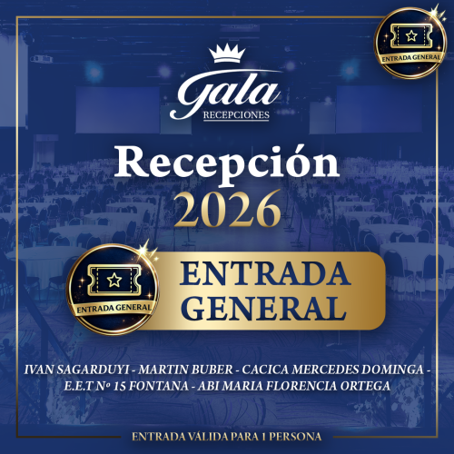 Entrada General — Recepción 2026 — IVAN SAGARDUYI — MARTIN BUBER — CACICA MERCEDES DOMINGA — E.E.T Nº 15 FONTANA — ABI MARIA FLORENCIA ORTEGA